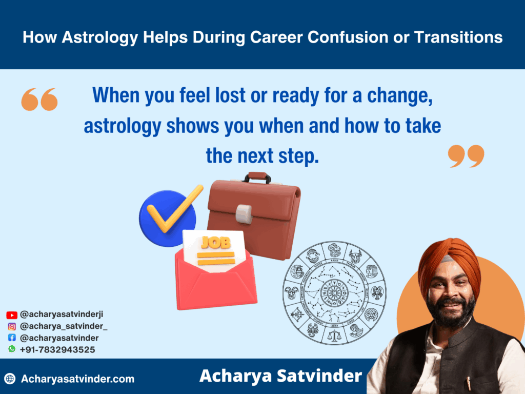 How Astrology Helps During Career Confusion or Transitions