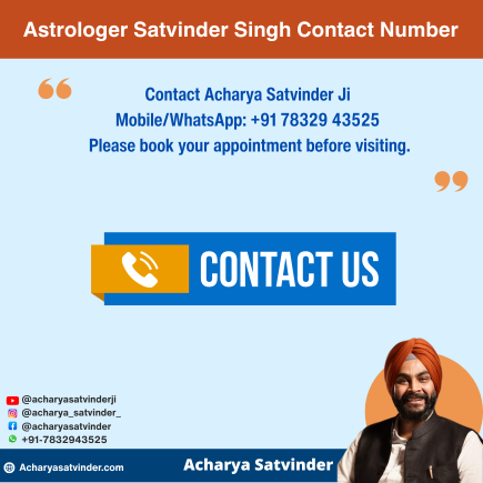 Astrologer Satvinder Singh Contact Number – Your First Step Toward Clarity and Peace