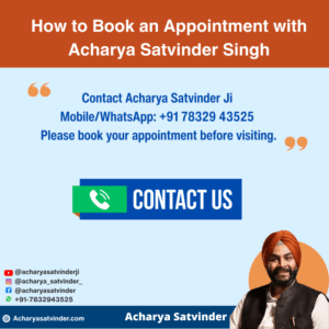 Read more about the article Acharya Satvinder Singh Appointment – How to Book and What to Expect for a Peaceful Consultation