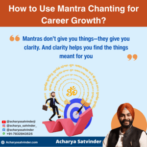 Read more about the article How to Use Mantra Chanting for Career Growth and Unlock Success Naturally