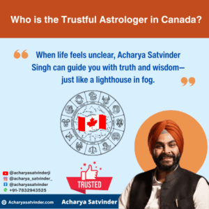 Read more about the article Who is the Trustful Astrologer in Canada? Meet Acharya Satvinder Singh Ji