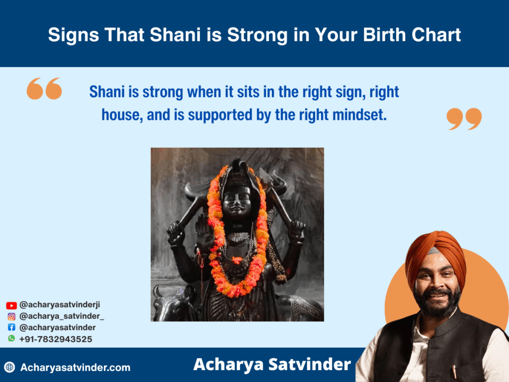 Signs That Shani is Strong in Your Birth Chart