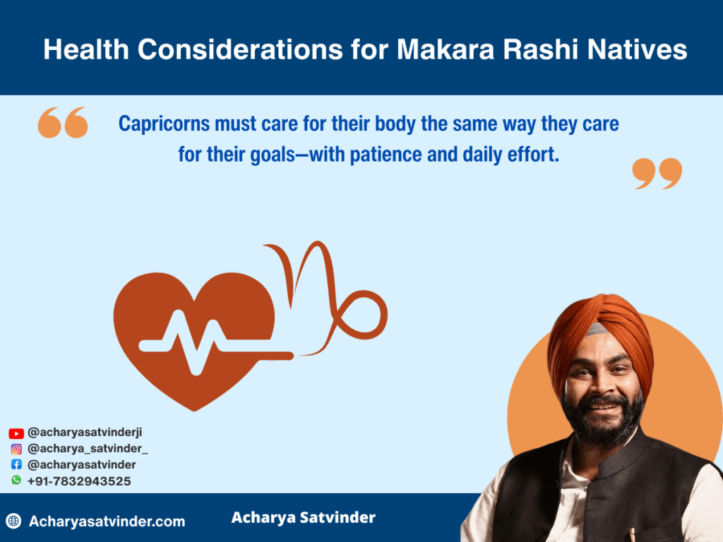 Health Considerations for Makara Rashi Natives