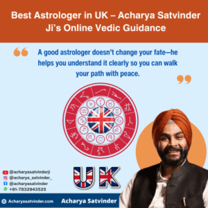 Read more about the article Best Astrologer in UK for Online Consultations – Acharya Satvinder Ji