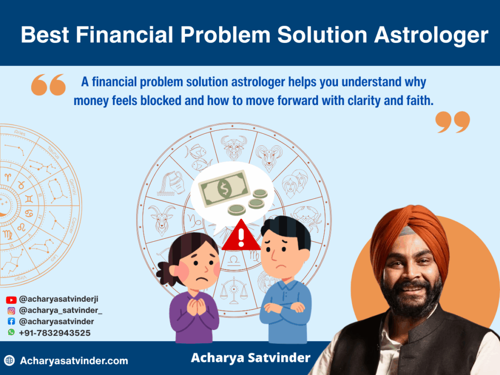 Best Financial Problem Solution Astrologer: Meet Acharya Satvinder Ji