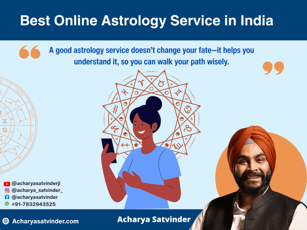 Best Online Astrology Service in India – Why Acharya Satvinder Ji Is the Top Choice for Global Seekers