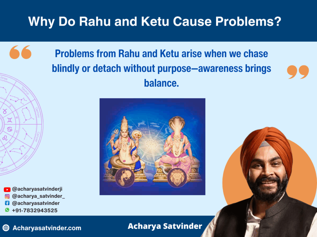 Why Do Rahu and Ketu Cause Problems?