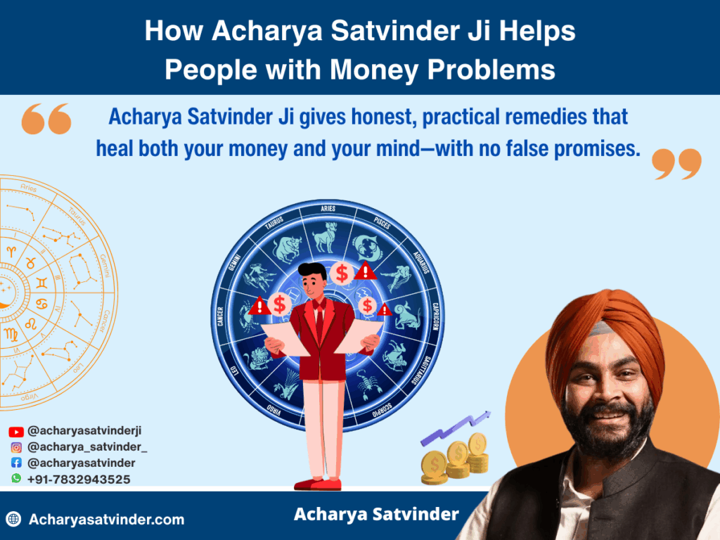 How Acharya Satvinder Ji Helps People with Money Problems