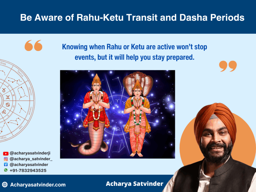 7. Be Aware of Rahu-Ketu Transit and Dasha Periods