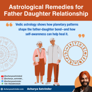 Read more about the article Astrological Remedies for Father Daughter Relationship That Bring Peace, Love, and Respect