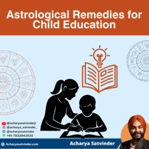 Read more about the article Astrological Remedies for Child Education – Guiding Your Child with Clarity and Wisdom