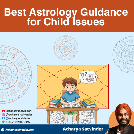 Read more about the article Best Astrology Guidance for Child Issues – A Practical and Compassionate Vedic Perspective