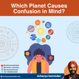Read more about the article Which Planet Causes Confusion in Mind?