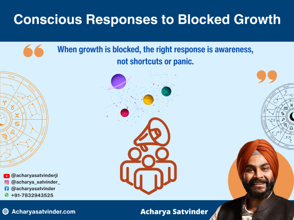 Conscious Responses to Blocked Growth