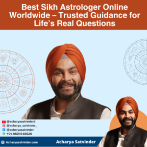 Read more about the article Best Sikh Astrologer Online Worldwide – Trusted Guidance for Life’s Real Questions
