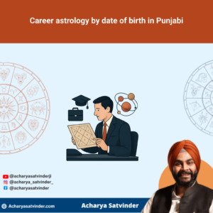 Read more about the article Career astrology by date of birth in Punjabi: A Practical Kundli Guide