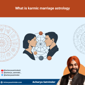 Read more about the article What is karmic marriage astrology? Meaning, Signs and Kundli Factors