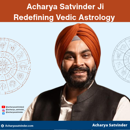 Read more about the article Acharya Satvinder Ji Redefining Vedic Astrology Through Spiritual Wisdom, Self-Awareness, and a Life of Service
